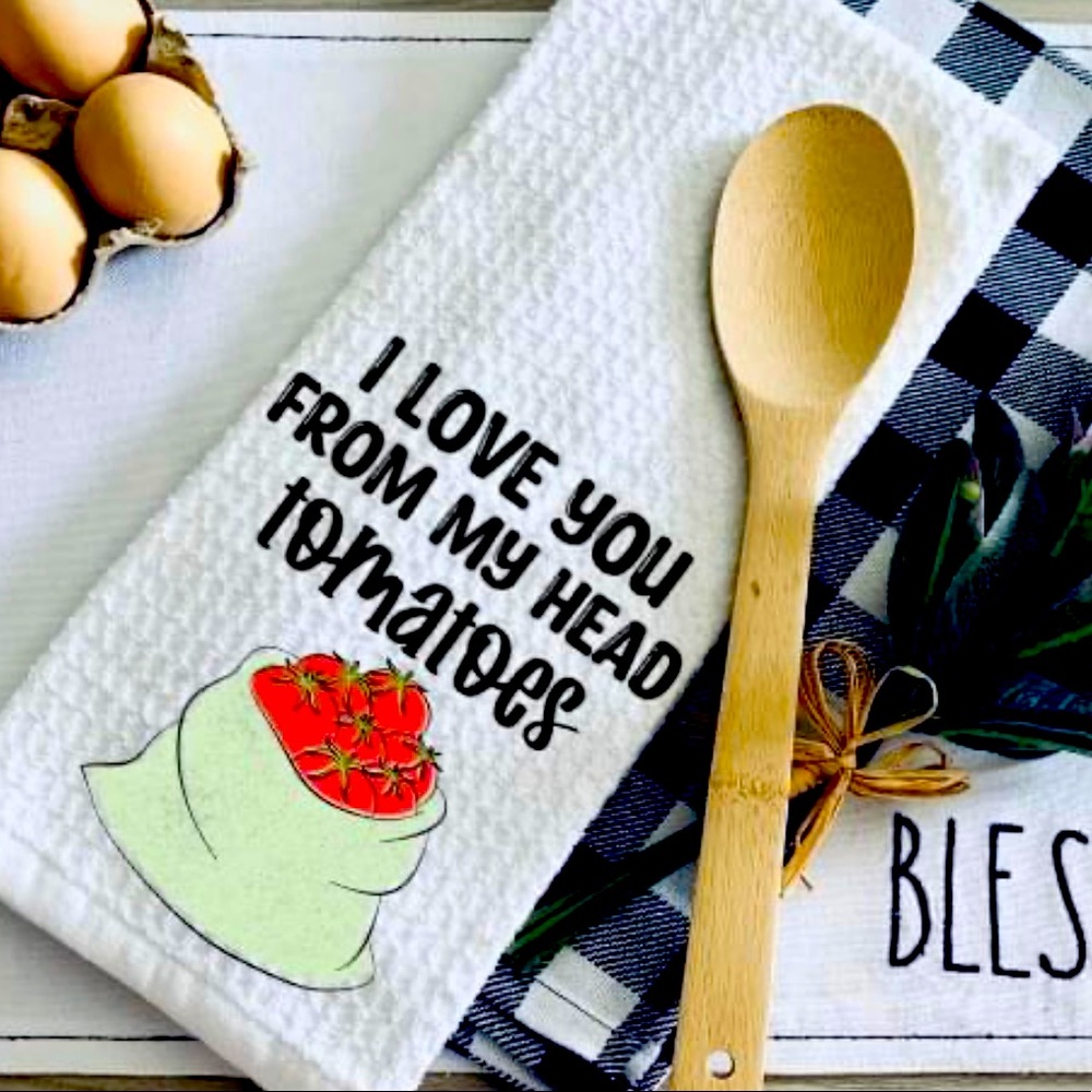 I love you from your head tomatoes kitchen towel